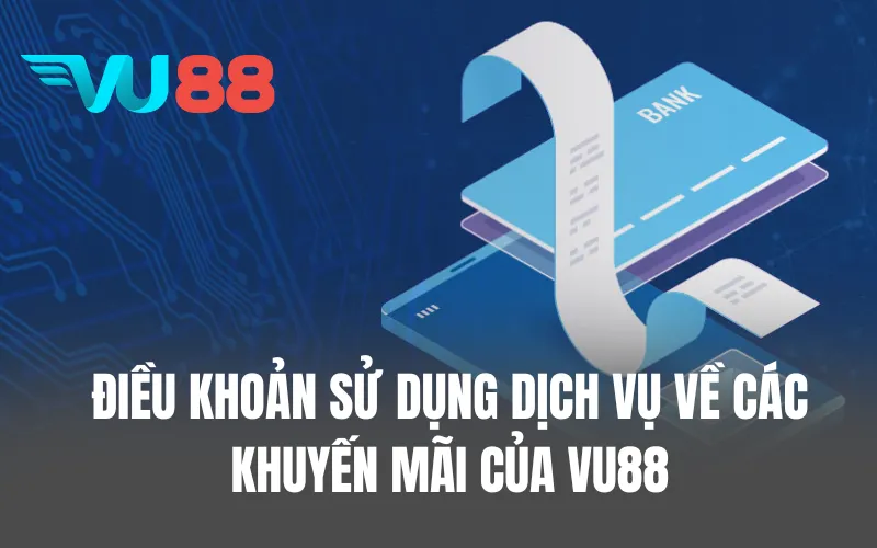 Điều khoản sử dụng dịch vụ về các khuyến mãi của VU88