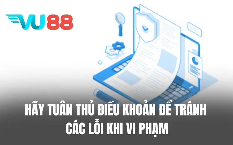 Hãy tuân thủ điều khoản để tránh các lỗi khi vi phạm