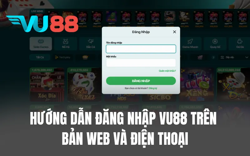 Hướng dẫn đăng nhập VU88 trên bản Web và điện thoại