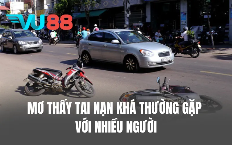 Mơ thấy tai nạn khá thường gặp với nhiều người