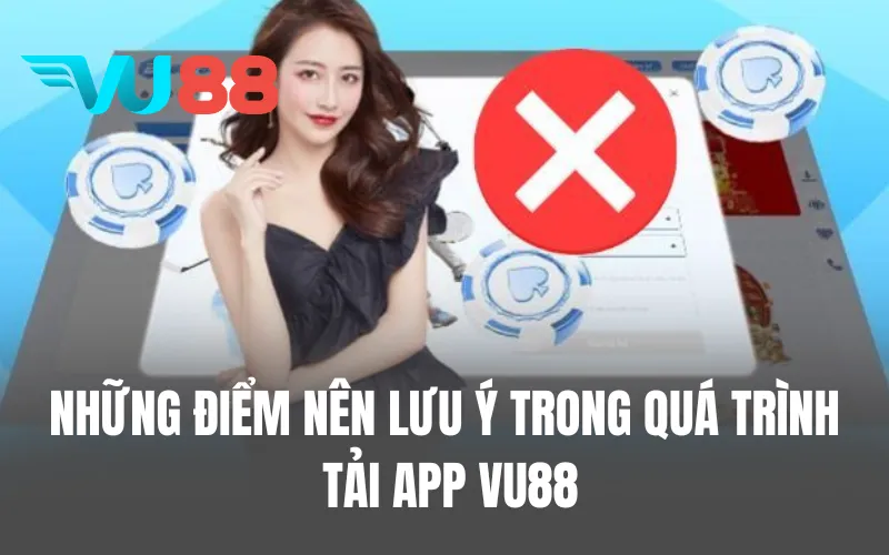 Những điểm nên lưu ý trong quá trình tải app